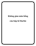 Không gian màu hồng của búp bê Barbie