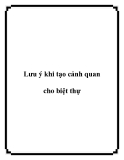 Lưu ý khi tạo cảnh quan cho biệt thự