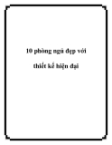 10 phòng ngủ đẹp với thiết kế hiện đại