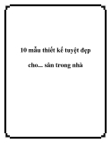 10 mẫu thiết kế tuyệt đẹp cho... sân trong nhà