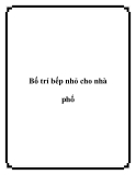 Bố trí bếp nhỏ cho nhà phố