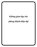 Không gian đẹp cho phòng khách hiện đại