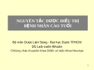 NGUYÊN TẮC DƯỢC ĐIỀU TRỊ BỆNH NHÂN CAO TUỔI