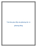 Văn hóa giao tiếp của phương tây và phương đông