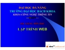 BÀI GIẢNG MÔN HỌC LẬP TRÌNH WEB - ĐH ĐÀ NẴNG