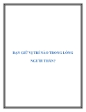 BẠN GIỮ VỊ TRÍ NÀO TRONG LÒNG NGƯỜI THÂN?