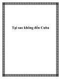 Tại sao không đến Cuba