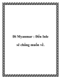 Đi Myanmar : Đến Inle sẽ chẳng muốn về.