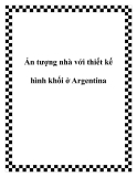 Ấn tượng nhà với thiết kế hình khối ở Argentina