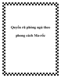 Quyến rũ phòng ngủ theo phong cách Ma-rốc