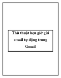 Thủ thuật hẹn giờ gửi email tự động trong Gmail