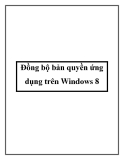 Đồng bộ bản quyền ứng dụng trên Windows 8