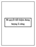 Bí quyết tiết kiệm dung lượng ổ cứng