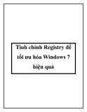 Tinh chỉnh Registry để tối ưu hóa Windows 7 hiệu quả.