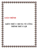 GIÁO TRÌNH KIẾN THỨC CHUNG VỀ CÔNG  TRÌNH THỦY LỢI