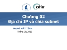 Mạng máy tính - Chương 2 Địa chỉ Ip và chia Subnet