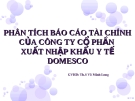 PHÂN TÍCH BÁO CÁO TÀI CHÍNH CỦA CÔNG TY CỔ PHẦN XUẤT NHẬP KHẨU Y TẾ DOMESCO