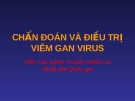 Báo cáo: Chẩn đoán và điều trị viêm gan virus - Viện Các bệnh Truyền nhiễm và Nhiệt đới Quốc gia