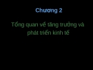 Chương 2 Tổng quan về tăng trưởng và  phát triển kinh tế