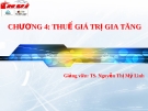 Bài giảng thuế nhà nước - Chương 4 Thuế giá trị gia tăng ( TS. Nguyễn Thị Mỹ Linh)