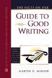 The facts on file guide to good writing
