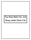 Tạo Hoạt Hình Cho Ảnh Rung Adobe Flash CS6