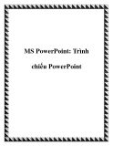 MS PowerPoint: Trình chiếu PowerPoint