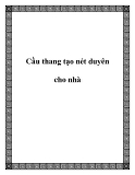 Cầu thang tạo nét duyên cho nhà