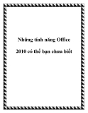 Những tính năng Office 2010 có thể bạn chưa biết