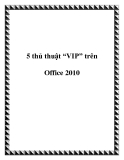 5 thủ thuật “VIP” trên Office 2010