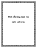 Màu sắc cho ngày Valentine