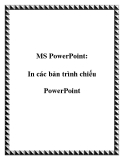 MS PowerPoint: In các bản trình chiếu PowerPoint