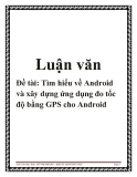 Đề tài: Tìm hiểu về Android và xây dựng ứng dụng đo tốc độ bằng GPS cho Android