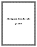 Không gian hoàn hảo cho gia đình