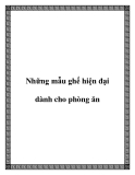 Những mẫu ghế hiện đại dành cho phòng ăn