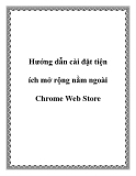 Hướng dẫn cài đặt tiện ích mở rộng nằm ngoài Chrome Web Store