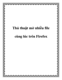 Thủ thuật mở nhiều file cùng lúc trên Firefox