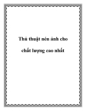 Thủ thuật nén ảnh cho chất lượng cao nhất