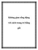 Không gian sống động với cách trang trí bằng gối