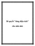 Bí quyết "tăng diện tích" cho nhà nhỏ