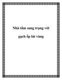 Nhà tắm sang trọng với gạch ốp lát vàng