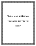 Những lưu ý khi kết hợp văn phòng làm việc với nhà ở