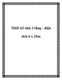 Thiết kế nhà 2 tầng - diện tích 6 x 25m