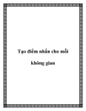 Tạo điểm nhấn cho mỗi không gian