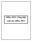 Office 2013: Tăng hiệu suất cho Office 2013