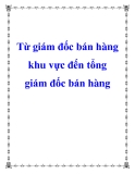  Bí quyết thành công : từ giám đốc bán hàng khu vực đến tổng giám đốc bán hàng 