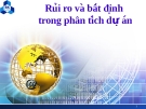 Rủi ro và bất định trong phân tích dự án