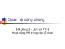 Bài giảng Quan hệ công chúng - Bài 2 Lịch sử PR và Hoạt động PR trong các tổ chức