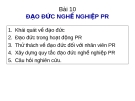 Bài 10. Đạo đức nghề nghiệp PR