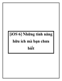 [iOS 6] Những tính năng hữu ích mà bạn chưa biết